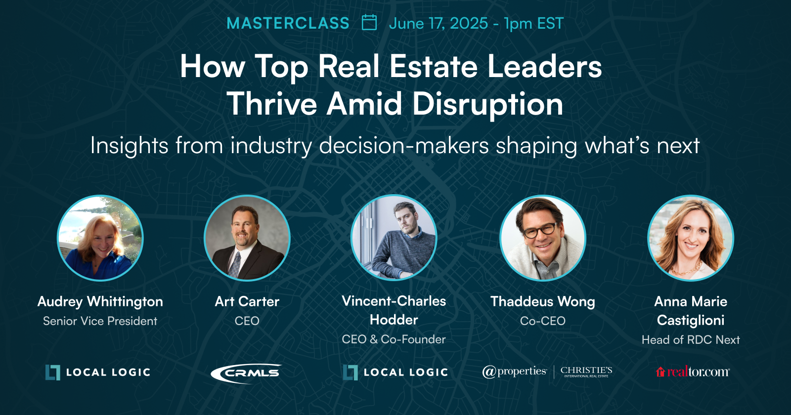 Panelists for Local Logic's masterclass on How Top Real Estate Leaders Thrive Amid Disruption