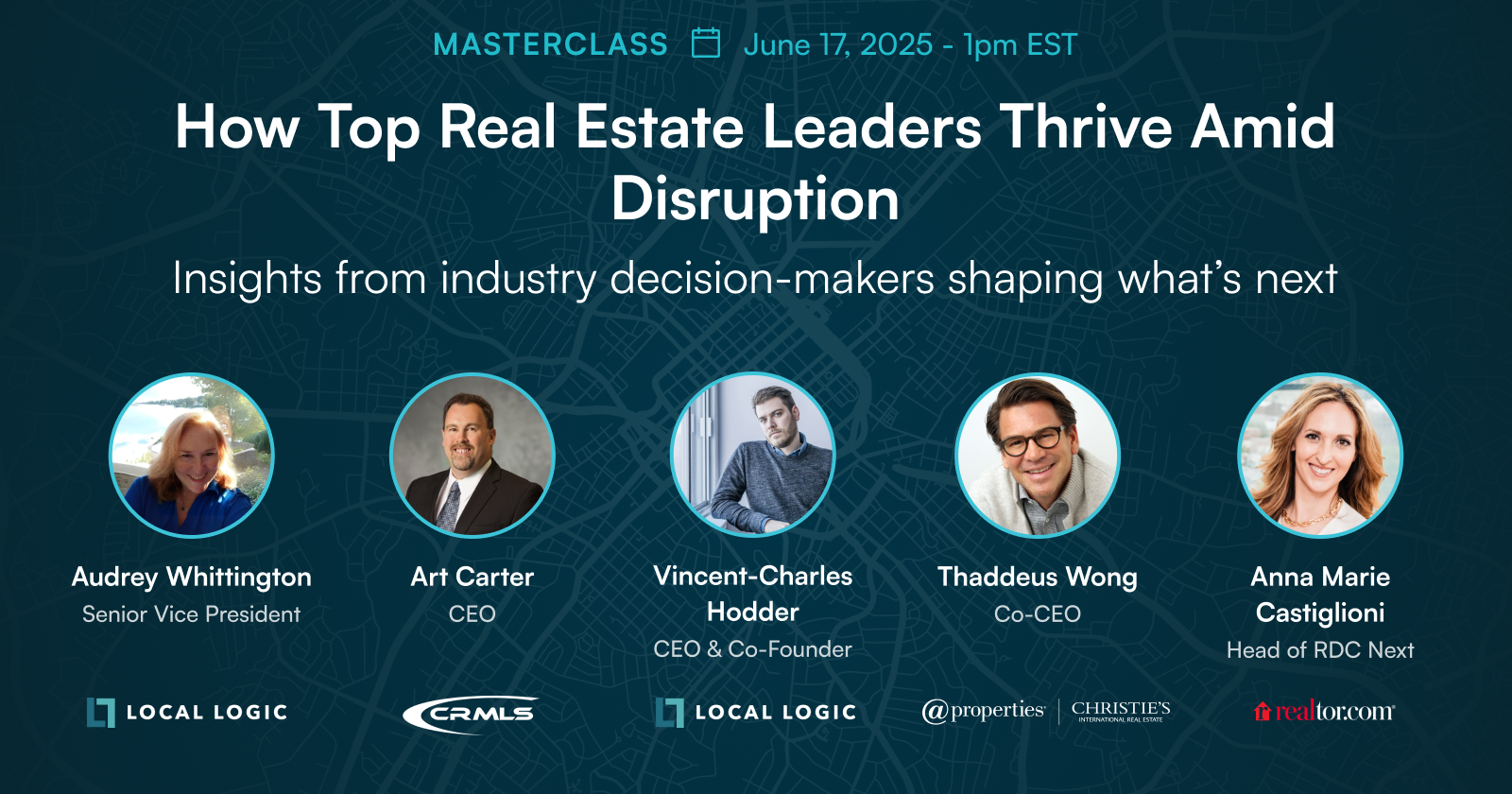 Panelists for Local Logic's masterclass on How Top Real Estate Leaders Thrive Amid Disruption