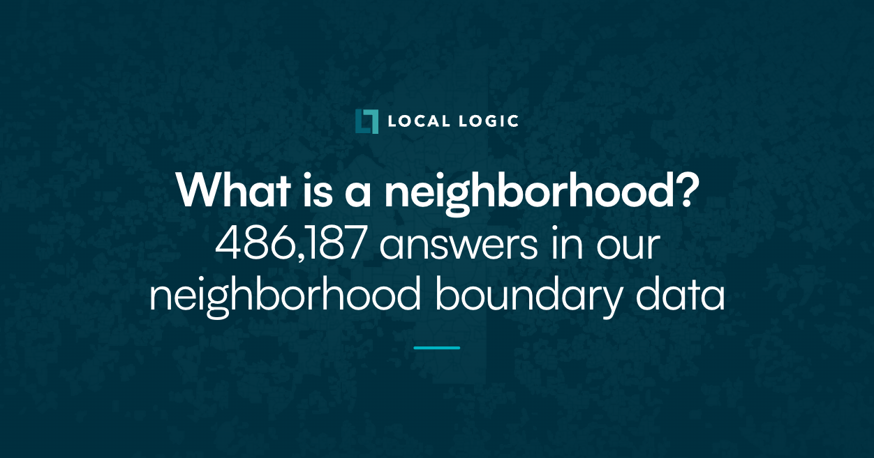 What is a neighborhood? 486,187 answers in our neighborhood boundary data