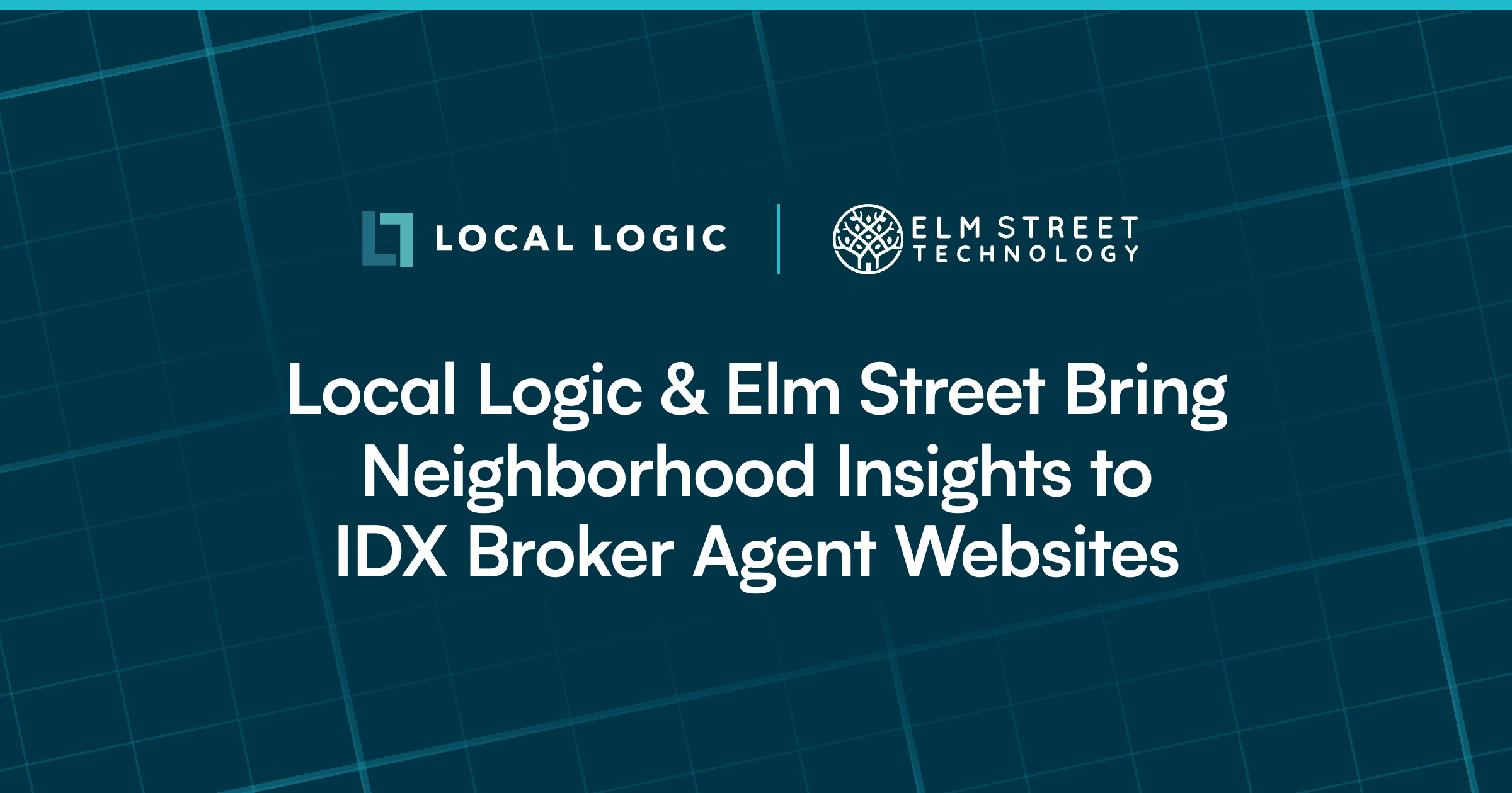 Local Logic and Elm Street Technology logos with the headline: Local Logic & Elm Street Bring Neighborhood Insights to IDX Broker Agent Websites